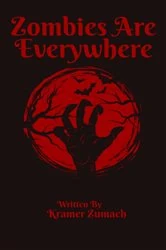 Book cover of Zombies Are Everywhere by Kramer Zumach