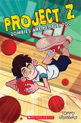 Book cover of Zombies Are People, Too (Project Z #2) by Tommy Greenwald