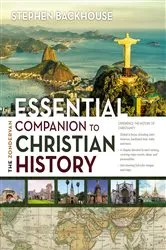 Book cover of Zondervan Essential Companion to Christian History by Stephen Backhouse