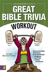 Book cover of Zondervan's Great Bible Trivia Workout by Brad Densmore