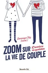 Book cover of Zoom sur la vie de couple by Dominique Fily