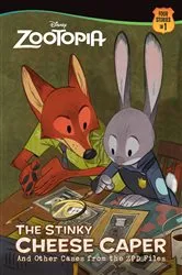 Book cover of Zootopia: The Stinky Cheese Caper (and Other Cases from the ZPD Files) by DISNEY BOOK GROUP