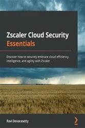 Book cover of Zscaler Cloud Security Essentials by Ravi Devarasetty