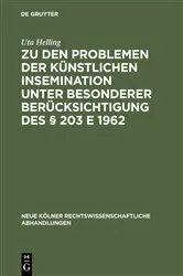 Book cover of Zu den Problemen der künstlichen Insemination unter besonderer Berücksichtigung des § 203 E 1962 by Uta Helling