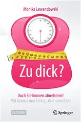 Book cover of Zu dick? Auch Sie können abnehmen! by Monika Lewandowski