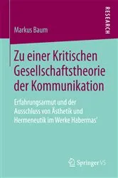 Book cover of Zu einer Kritischen Gesellschaftstheorie der Kommunikation by Markus Baum