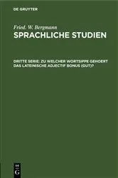 Book cover of Zu welcher Wortsippe gehoert das lateinische adjectif bonus (gut)? by Fried. W. Bergmann
