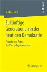 Book cover of Zukünftige Generationen in der heutigen Demokratie by Michael Rose