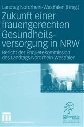 Book cover of Zukunft einer frauengerechten Gesundheitsversorgung in NRW by Landtag Nordrhein-Westfalen