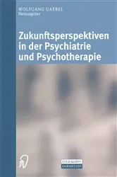 Book cover of Zukunftsperspektiven in Psychiatrie und Psychotherapie by Wolfgang Gaebel