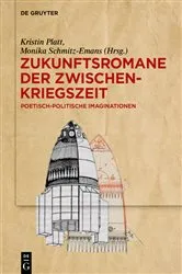 Book cover of Zukunftsromane der Zwischenkriegszeit by Kristin Platt