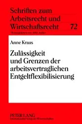 Book cover of Zulaessigkeit und Grenzen der arbeitsvertraglichen Entgeltflexibilisierung by Unknown