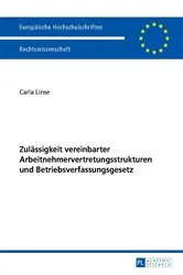 Book cover of Zulaessigkeit vereinbarter Arbeitnehmervertretungsstrukturen und Betriebsverfassungsgesetz by Carla Linse
