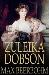 Book cover of Zuleika Dobson by Max Beerbohm