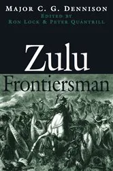 Book cover of Zulu Frontiersman by C. G. Dennison
