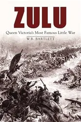 Book cover of Zulu: Queen Victoria's Most Famous Little War by W. B. Bartlett