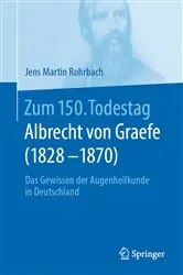 Book cover of Zum 150. Todestag: Albrecht von Graefe (1828-1870) by Jens Martin Rohrbach
