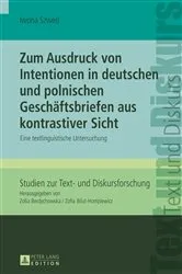 Book cover of Zum Ausdruck von Intentionen in deutschen und polnischen Geschaeftsbriefen aus kontrastiver Sicht by Zofia Bilut-Homplewicz