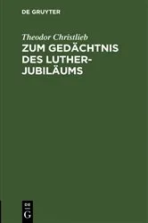 Book cover of Zum Gedächtnis des Luther-Jubiläums by Theodor Christlieb