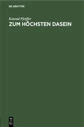 Book cover of Zum Höchsten Dasein by Konrad Pfeiffer