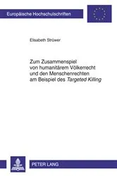 Book cover of Zum Zusammenspiel von humanitaerem Voelkerrecht und den Menschenrechten am Beispiel des «Targeted Killing» by Elisabeth Strüwer