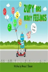 Book cover of Zupy Has Many Feelings by Monica T Beaver