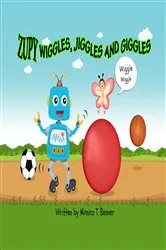 Book cover of Zupy Wiggles, Jiggles and Giggles by Monica T. Beaver