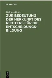 Book cover of Zur Bedeutung der Herkunft des Richters für die Entscheidungsbildung by Unknown