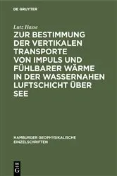 Book cover of Zur Bestimmung der vertikalen Transporte von Impuls und fühlbarer Wärme in der wassernahen Luftschicht über See by Lutz Hasse