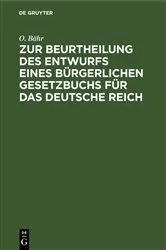 Book cover of Zur Beurtheilung des Entwurfs eines bürgerlichen Gesetzbuchs für das Deutsche Reich by O. Bähr