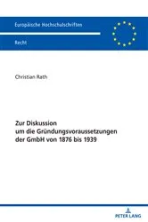 Book cover of Zur Diskussion um die Gruendungsvoraussetzungen der GmbH von 1876 bis 1939 by Unknown