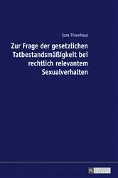 Book cover of Zur Frage der gesetzlichen Tatbestandsmaeßigkeit bei rechtlich relevantem Sexualverhalten by Sara Thienhaus