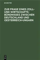 Book cover of Zur Frage eines Zoll- und Wirtschafts-Bündnisses zwischen Deutschland und Oesterreich-Ungarn by Unknown