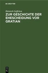 Book cover of Zur Geschichte der Ehescheidung vor Gratian by Heinrich Geffcken