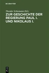 Book cover of Zur Geschichte der Regierung Paul I. und Nikolaus I. (2nd ed.) by Theodor Schiemann