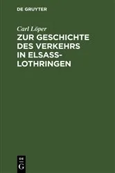 Book cover of Zur Geschichte des Verkehrs in Elsaß-Lothringen by Unknown