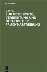 Book cover of Zur Geschichte, Verbreitung und Methode der Frucht-Abtreibung by Unknown