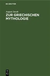 Book cover of Zur griechischen Mythologie by August Jacob