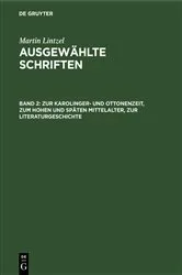 Book cover of Zur Karolinger- und Ottonenzeit, zum hohen und späten Mittelalter, zur Literaturgeschichte by Martin Lintzel