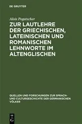 Book cover of Zur Lautlehre der griechischen, lateinischen und romanischen Lehnworte im Altenglischen by Alois Pogatscher