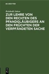 Book cover of Zur Lehre von den Rechten des Pfandgläubigers an den Früchten der verpfändeten Sache by Reinhold Johow
