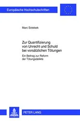 Book cover of Zur Quantifizierung von Unrecht und Schuld bei vorsaetzlichen Toetungen by Marc Sotelsek