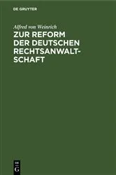 Book cover of Zur Reform der deutschen Rechtsanwaltschaft by Alfred von Weinrich