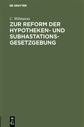 Book cover of Zur Reform der Hypotheken- und Subhastations-Gesetzgebung by C. Wilmanns
