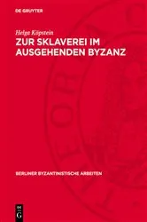 Book cover of Zur Sklaverei im ausgehenden Byzanz by Helga Köpstein