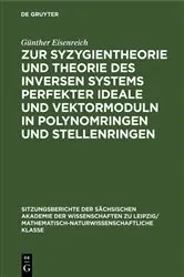 Book cover of Zur Syzygientheorie und Theorie des inversen Systems perfekter Ideale und Vektormoduln in Polynomringen und Stellenringen by Günther Eisenreich