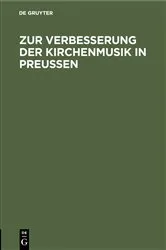 Book cover of Zur Verbesserung der Kirchenmusik in Preußen by Unknown