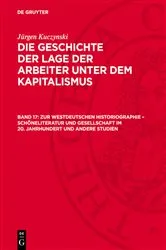 Book cover of Zur Westdeutschen Historiographie – Schöneliteratur und Gesellschaft im 20. Jahrhundert und andere Studien by Jürgen Kuczynski