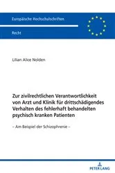 Book cover of Zur zivilrechtlichen Verantwortlichkeit von Arzt und Klinik fuer drittschaedigendes Verhalten des fehlerhaft behandelten psychisch kranken Patienten by Lilian Alice Nolden