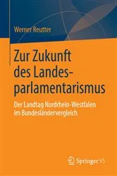 Book cover of Zur Zukunft des Landesparlamentarismus by Werner Reutter